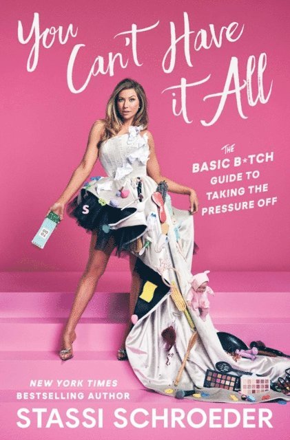 Stassi Schroeder - You Can't Have It All, E-bok