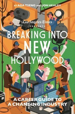 The Los Angeles Times - Breaking Into New Hollywood, Inbunden