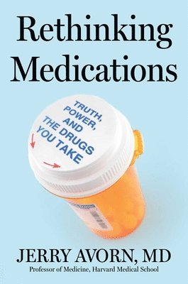 Jerry Avorn - Rethinking Medications, Inbunden