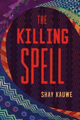 Shay Kauwe - The Killing Spell, Häftad