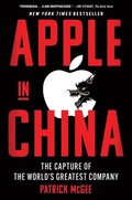 Apple in China: The Capture of the World's Greatest Company