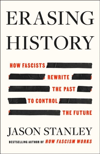 Jason Stanley - Erasing History, E-bok