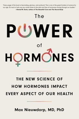Max Nieuwdorp - The Power of Hormones: The New Science of How Hormones Impact Every Aspect of Our Health, Häftad