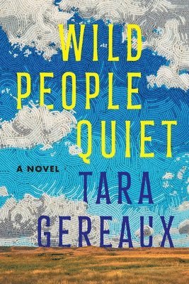 Tara Gereaux - Wild People Quiet, Häftad