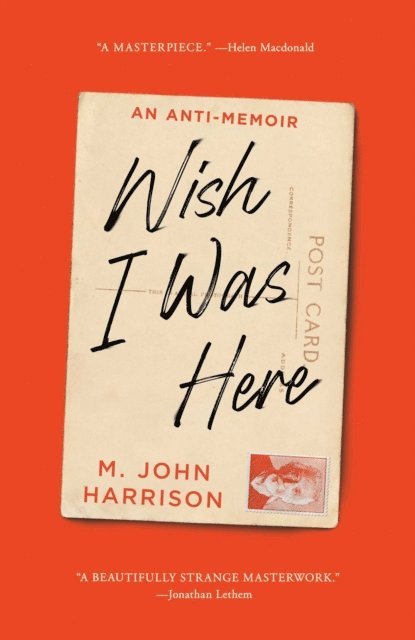 M. John Harrison - Wish I Was Here, E-bok