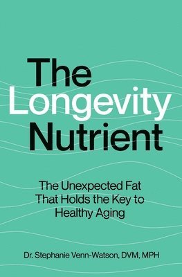 Stephanie Venn-Watson - Longevity Nutrient, Häftad