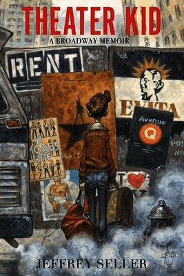Jeffrey Seller - Theater Kid, Inbunden