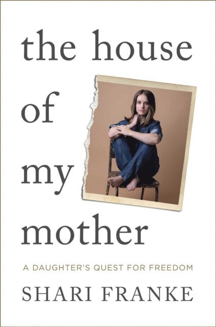 Shari Franke - House of My Mother, E-bok