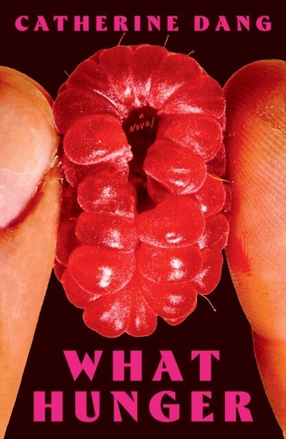 Catherine Dang - What Hunger, E-bok