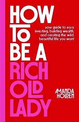 How to Be a Rich Old Lady