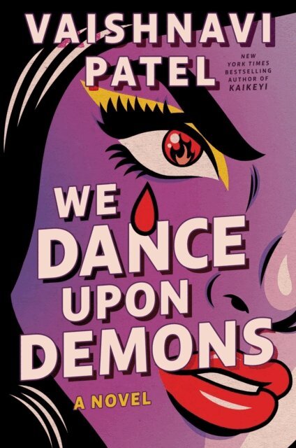 Vaishnavi Patel - We Dance Upon Demons, E-bok