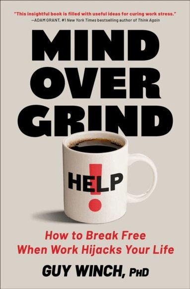 Guy Winch - Mind Over Grind, E-bok