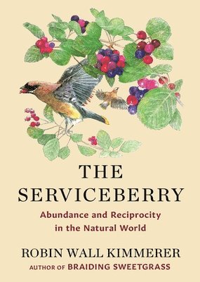 Robin Wall Kimmerer - Serviceberry, Inbunden