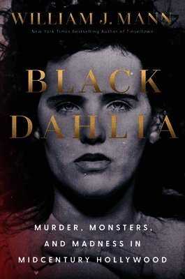 William J Mann - Black Dahlia, Inbunden