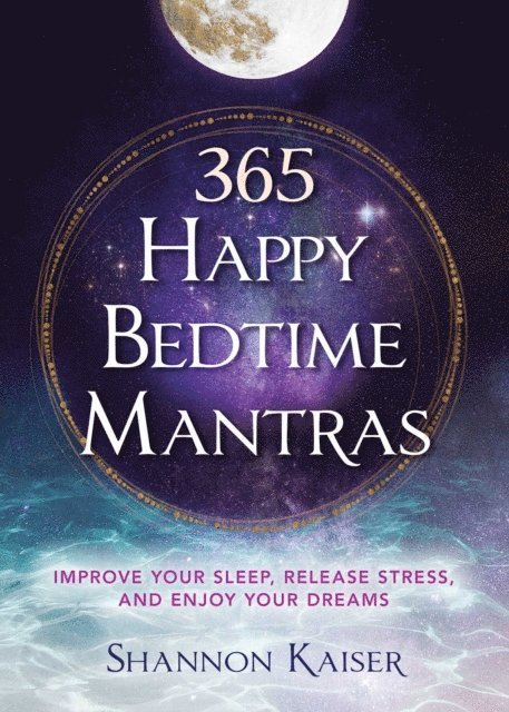 Shannon Kaiser - 365 Happy Bedtime Mantras, E-bok