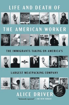 Alice Driver - Life and Death of the American Worker, Häftad