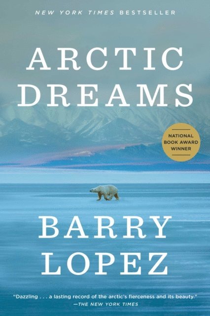 Barry Lopez - Arctic Dreams, E-bok