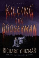 Richard Chizmar - Killing the Boogeyman, Inbunden