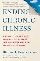 Richard I. Horowitz - Ending Chronic Illness, Inbunden