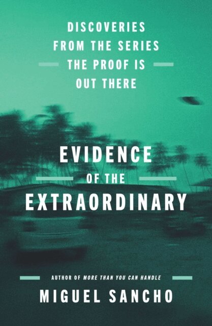 Miguel Sancho - Evidence of the Extraordinary, E-bok