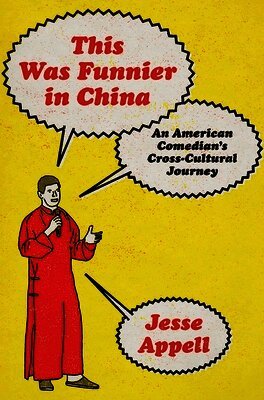 Jesse Appell - This Was Funnier in China, Inbunden