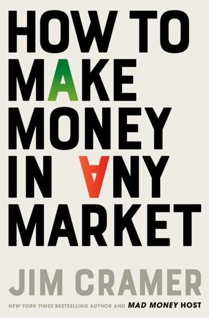 James J. Cramer - How to Make Money in Any Market, E-bok