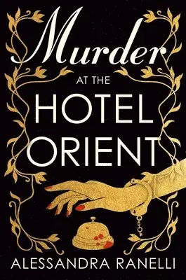 Alessandra Ranelli - Murder at the Hotel Orient, Inbunden. Tillgänglighet: Lägg i varukorg