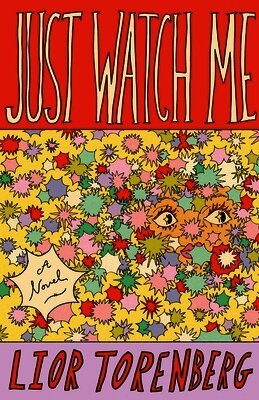 Lior Torenberg - Just Watch Me, Inbunden