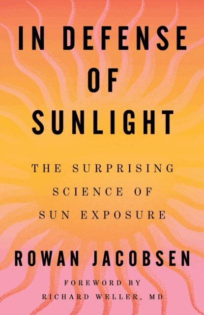 Rowan Jacobsen - In Defense of Sunlight, E-bok