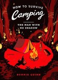 How to Survive Camping: The Man With No Shadow