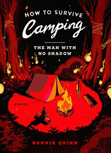 Bonnie Quinn - How to Survive Camping: The Man With No Shadow, E-bok