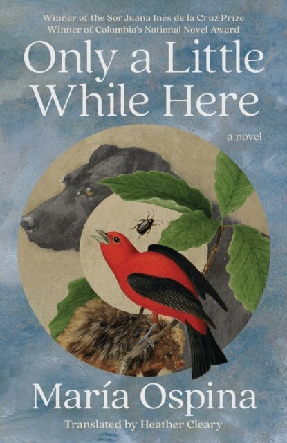 Maria Ospina - Only a Little While Here, E-bok