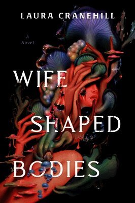 Laura Cranehill - Wife Shaped Bodies, Häftad