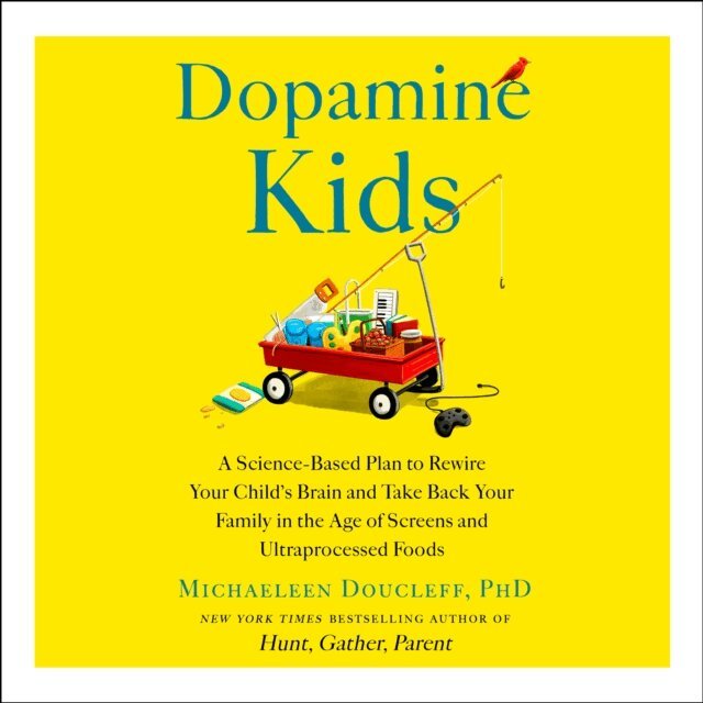 Michaeleen Doucleff - Dopamine Kids, Ljudbok