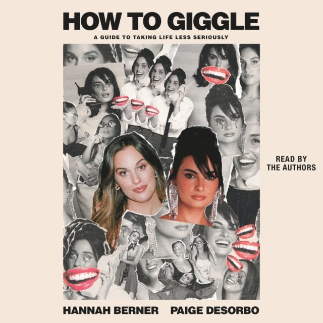 Paige DeSorbo, Hannah Berner - How to Giggle, Ljudbok