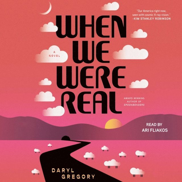 Daryl Gregory - When We Were Real, Ljudbok