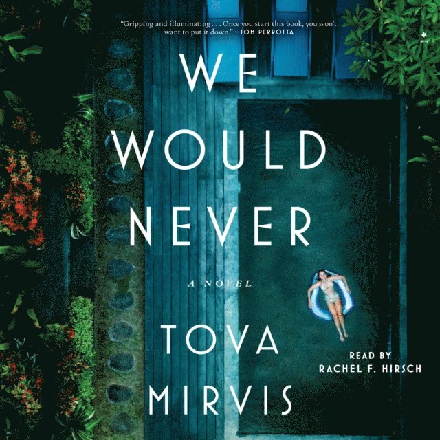 Tova Mirvis - We Would Never, Ljudbok