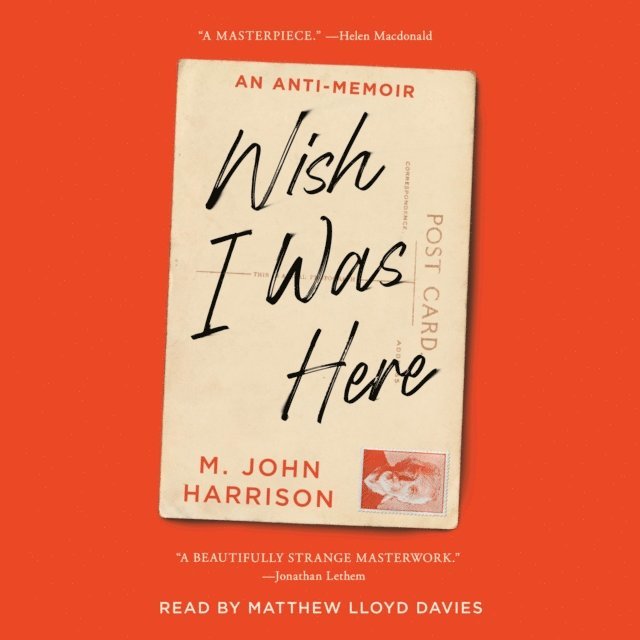 M. John Harrison - Wish I Was Here, Ljudbok