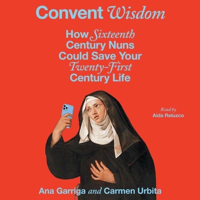 Carmen Urbita, Ana Garriga - Convent Wisdom, Ljudbok