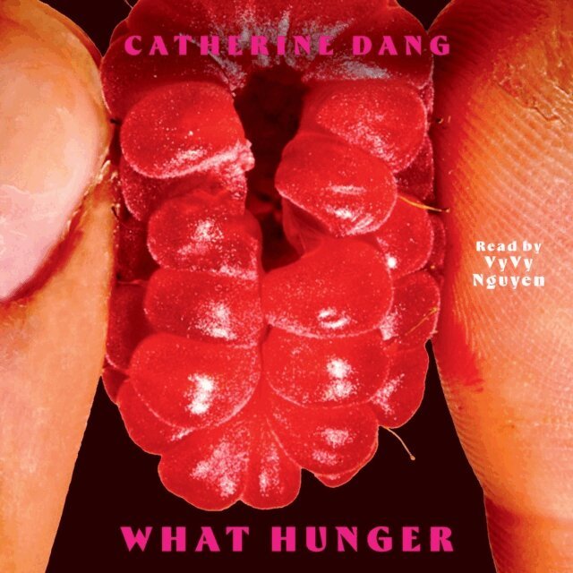 Catherine Dang - What Hunger, Ljudbok
