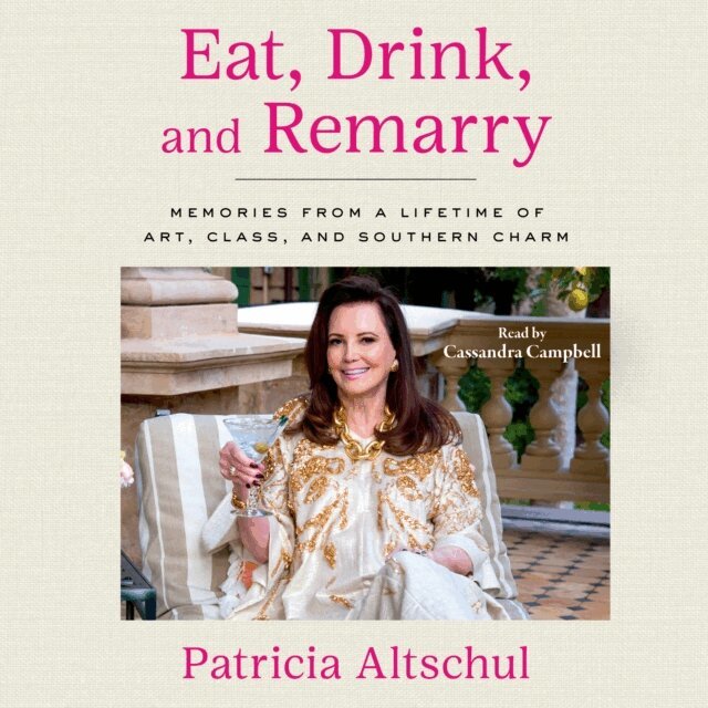 Patricia Altschul - Eat, Drink, and Remarry, Ljudbok
