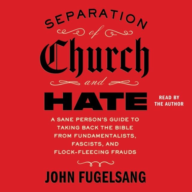 John Fugelsang - Separation of Church and Hate, Ljudbok