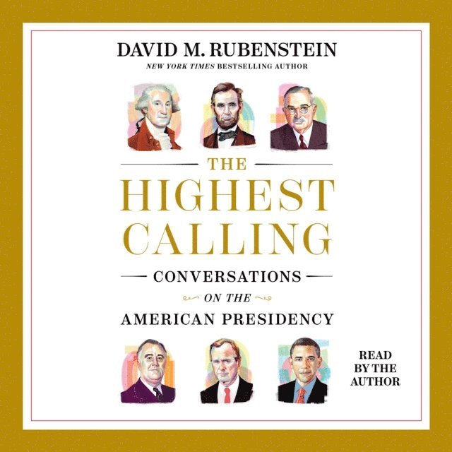 David M. Rubenstein - Highest Calling, Ljudbok