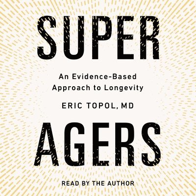 Eric Topol - Super Agers, Ljudbok