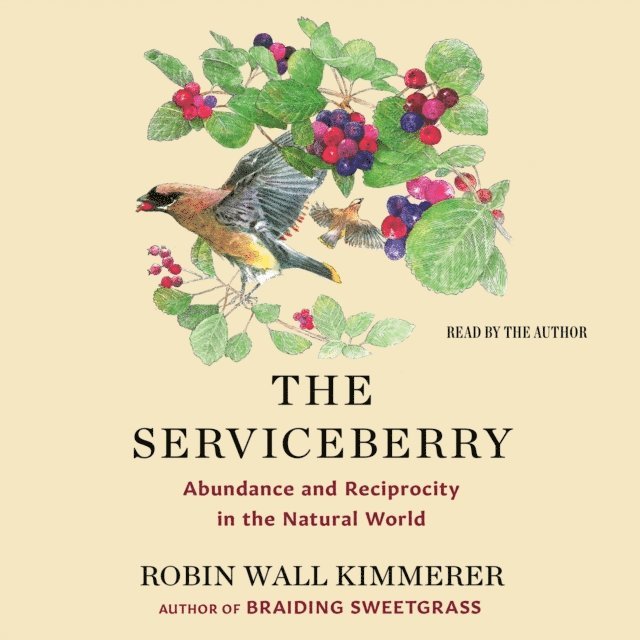 Robin Wall Kimmerer - Serviceberry, Ljudbok