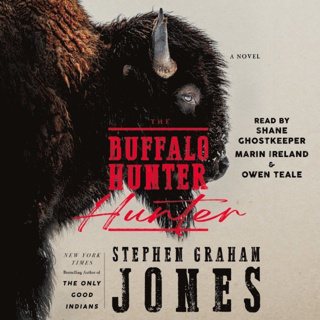 Stephen Graham Jones - Buffalo Hunter Hunter, Ljudbok