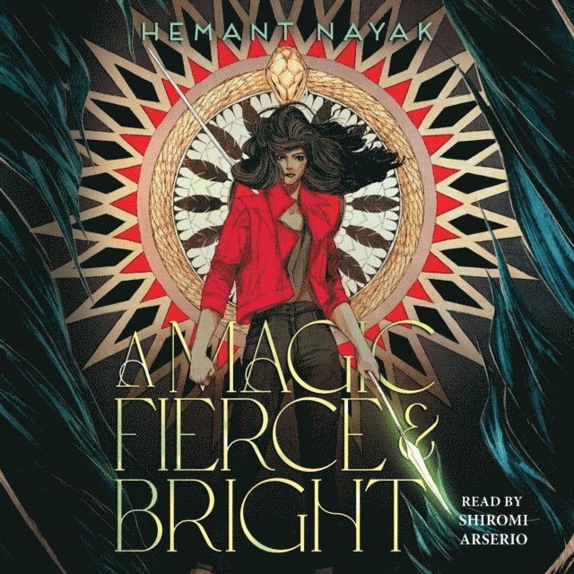 Hemant Nayak - Magic Fierce and Bright, Ljudbok