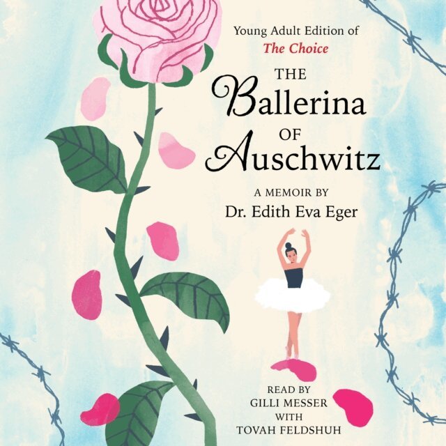 Edith Eva Eger - Ballerina of Auschwitz, Ljudbok