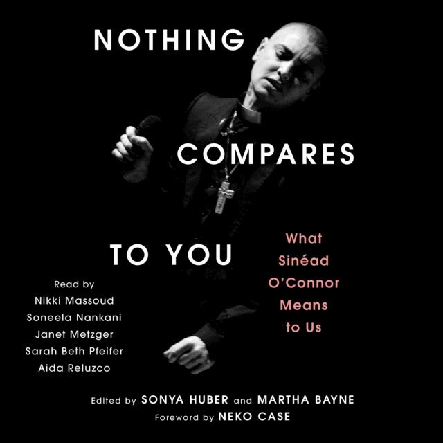 Martha Bayne, Sonya Huber - Nothing Compares to You, Ljudbok