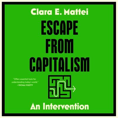 Clara E. Mattei - Escape from Capitalism, Ljudbok